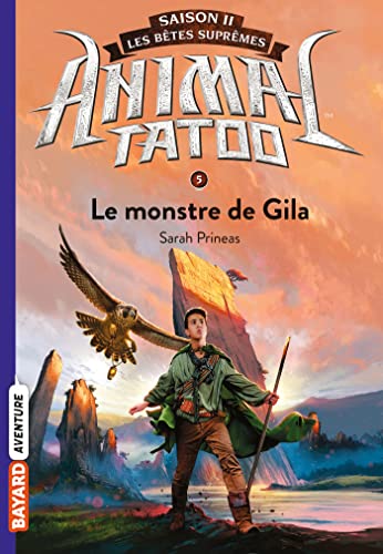 Animal Tatoo saison 2 - Les bêtes suprêmes, Tome 05: Le monstre de Gila